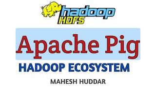 Apache Pig   Hadoop Ecosystem - Big Data Analytics Tutorial by Mahesh Huddar
