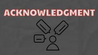 What Does ACKNOWLEDGEMENT   Means || Meanings And Definitions With Example in English