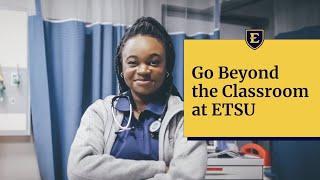 Go Beyond the Classroom at ETSU