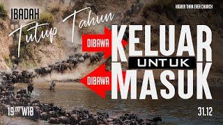 Ibadah Tutup Tahun 2024 - "Dibawa Keluar untuk Dibawa Masuk"