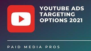 YouTube Ads Targeting Options