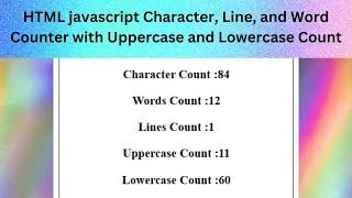HTML javascript Character, Line, and Word Counter with Uppercase and Lowercase Count