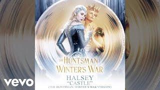 Halsey - Castle (The Huntsman: Winter’s War Version) (Audio)
