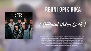 SAR - Reuni Opik Rika ( Official Video Lirik )