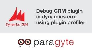 Dynamics CRM Training: Debug CRM Plug-In using Plug-In profiler in Dynamics  CRM 2016