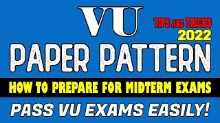 VU Midterm Paper Pattern and Tricks 2022 | Midterm | Easy Tricks and Tips for passing  Exams