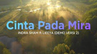 Cinta Pada Mira - Indra Sham Ft Lieeya (DEMO VERSI 2)