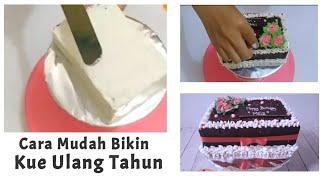 KUE ULANG TAHUN || Tutorial Membuat Kue Ulang Tahun Untuk Yang Baru Belajar || Mudah Bikin Kue Ultah