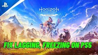 How To Fix Horizon Zero Dawn Remastered Lagging, Freezing & Stuttering Issue On PS5