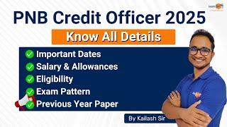 PNB Credit Officer 2025 || Important Dates || Salary || Exam Pattern || By Kailash Sir