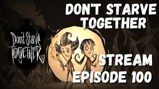 Don't Starve Together - Twitch Stream - Boss Fighting - Basing- AllFunNGamez: Episode 100