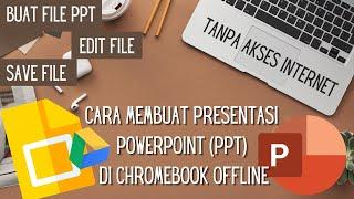 Cara membuat Presentasi Powerpoint PPT Di Chromebook Offline Dengan Google Slide