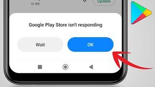 Google Play Store Isn't Responding Problem Solve