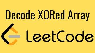 LeetCode - Decode XORed Array in Python