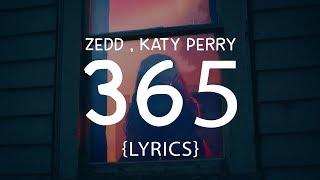 Zedd & Katy Perry - 365 (LYRICS)