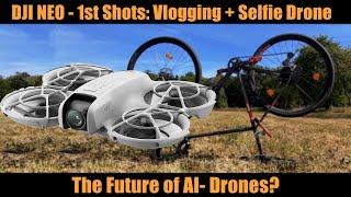 DJI Neo: Vlogging + Selfie AI Drone: The Future of Drones?