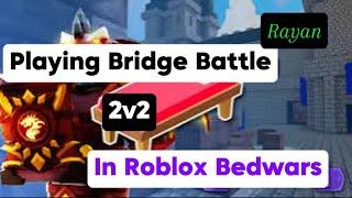 Playing Bridge Battle 2v2 In Roblox Bedwars