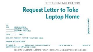 Request Letter to Take Laptop Home - Sample Letter Requesting Permission to Take Laptop Home