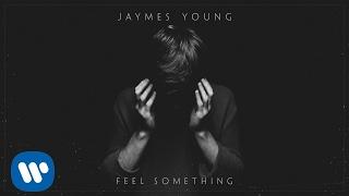 Jaymes Young - Feel Something [Official Audio]