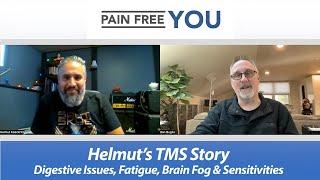 Helmut's TMS / PDP Success Story - Digestive Issues, Fatigue, Brain Fog, Sensitivities and Many More