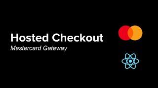 011 - Hosted Checkout Integration with Mastercard Gateway (MPGS) on Website | ReactJS