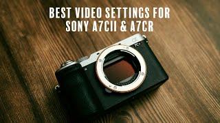 The Best Settings for Shooting Video on the Sony A7CII & A7CR