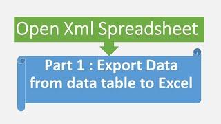 OpenXml SpreadSheet : Part 1 - Export Data from datatable to excel in C#