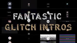 FANTASTIC GLITCH LOGO INTROS | 20 VERSIONS