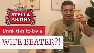 Stella Artois Review, why is this called the Wife Beater beer?