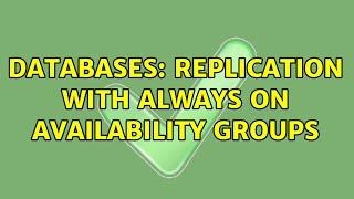 Databases: Replication with Always On availability groups