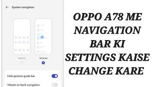 How to Change navigation bar in oppo a78 / How to Hide navigation Buttons in oppo a78