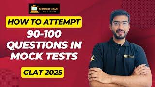 CLAT 2025: How to Attempt 90-100 Questions in Mock Tests I Complete Strategy I Keshav Malpani