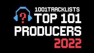 Top 101 Producers 2022 || 1001Tracklists
