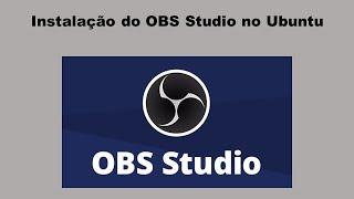 Instalar OBS Studio no Linux Ubuntu em 2023