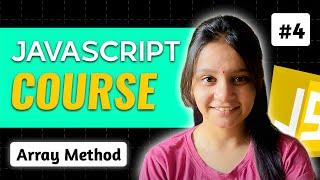 JavaScript Complete Tutorial for Beginners  Notes with Projects | Array Method | Lecture 4