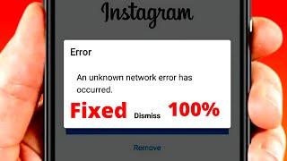 An Unknown Network Error Has Occurred Instagram 2022 | Instagram An Unknown Error Has Occurred 2022