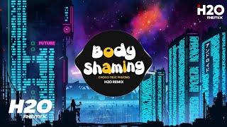 Body Shaming Remix - Choco Trúc Phương x Bùi Công Nam x H2O | Ai Chẳng Muốn Mình Xinh Remix  Tiktok