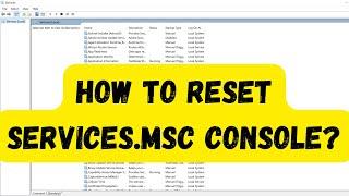 How to Reset Services.msc Console to default?