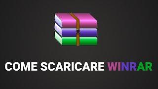 Come scaricare ed installare WinRar gratis su computer