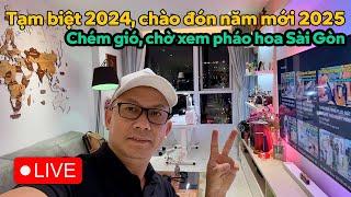 LIVE: “Chém gió” giao lưu cuối năm 2024, chào đón năm mới 2025 và xem pháo hoa