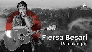 FIERSA BESARI - Petualangan (Official Lyric Video)