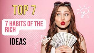 7 Habits Of The Rich| Smart Simplified