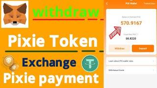 how to withdraw Pixie Token step by step withdrawal Bangladesh Pixie Exchange USDT payment