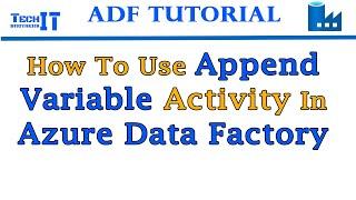 How to use Append Variable activity in Azure Data Factory - Azure Data Factory Tutorial 2022