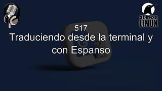 517 - Traduciendo desde la terminal y con Espanso