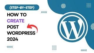 How to Create Posts in WordPress | WORDPRESS IN 2024 #wordpresstutorial