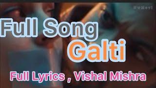 Galti : New Song Vishal Mishra ( Full Lyrics ) Aayush Sharma ,  | Yukti thareja |, | Kaushal k |