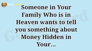  Someone in your family from heaven has a message about money hidden in your...  Angels messages