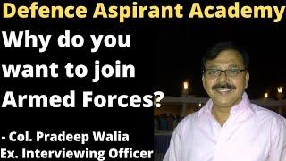 Why do you want to join Army!