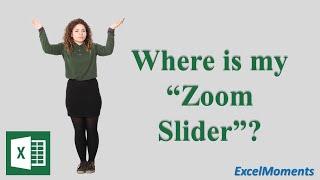 Where is my Zoom slider? Microsoft Excel?